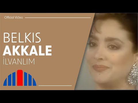 Belkıs Akkale - İlvanlım (Official Video)