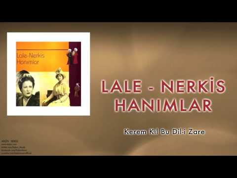 Lale &amp; Nerkis Hanımlar - Kerem Kıl Bu Dil-i Zare [ © 1998 Kalan Müzik ]