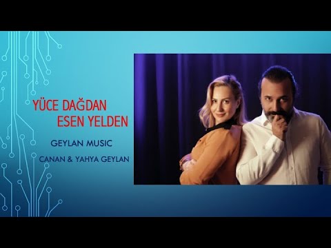 CANAN &amp; YAHYA GEYLAN Yüce Dağdan Esen Yelden (cover)