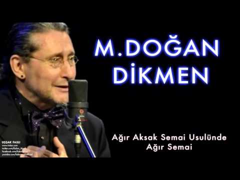 M. Doğan Dikmen - Ağır Aksak Semai … [Uşşak Faslı © 1999 Kalan Müzik ]