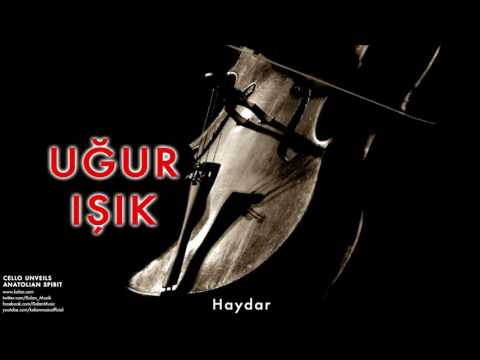 Uğur Işık - Haydar [ Cello Unveils Anatolian Spirit © 2005 Kalan Müzik ]