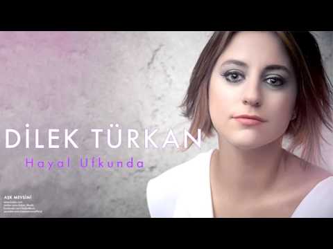 Dilek Türkan - Hayal Ufkunda [ Aşk Mevsimi © 2011 Kalan Müzik ]