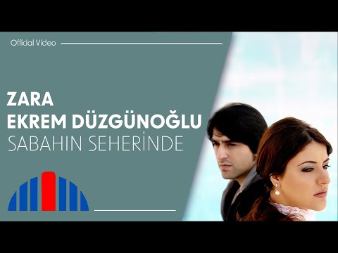 Zara / Ekrem Düzgünoğlu - Sabahın Seherinde (Official Video)