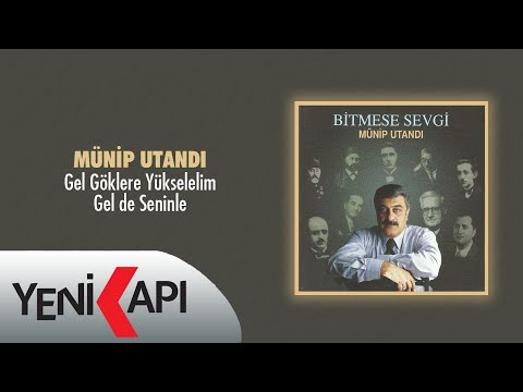 Münip Utandı - Gel Göklere Yükselelim Gel de Seninle (Official Video)