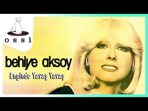 Behiye Aksoy - Enginde Yavaş Yavaş
