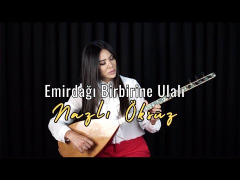NAZLI ÖKSÜZ - Emirdağı Birbirine Ulalı (Official Video)