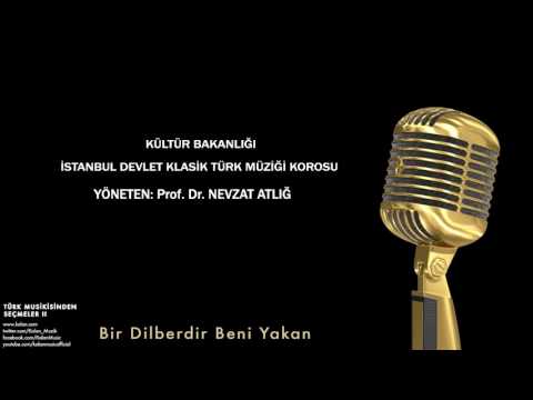 İstanbul Devlet Klasik Türk Müziği Korosu - Bir Dilberdir Beni Yakan [ © 2002 Kalan Müzik ]