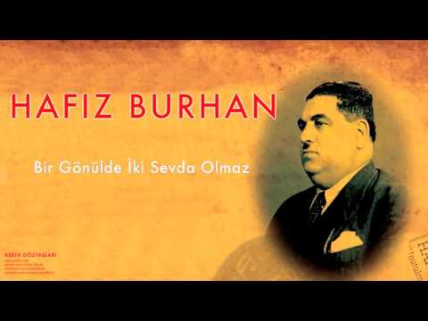 Hafız Burhan - Bir Gönülde İki Sevda Olmaz [ Aşkın Gözyaşları © 2007 Kalan Müzik ]