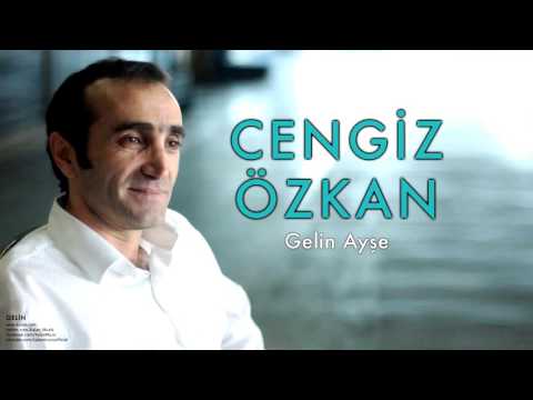 Cengiz Özkan - Gelin Ayşe [Gelin © 2005 Kalan Müzik ]
