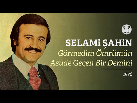 Selami Şahin - Görmedim Ömrümün Asude Geçen Bir Demini (Official Audio)