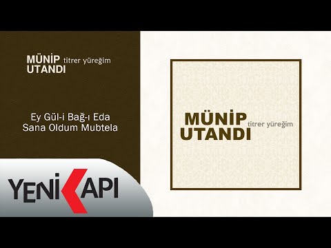Münip Utandı - Ey Gül-i Bağ-ı Eda Sana Oldum Mubtela (Official Lyric Video)