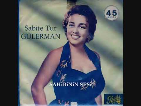 Sabite Tur Gülerman - Gel elâ gözlüm efendim yânıma