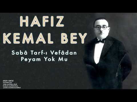 Hafız Kemal Bey - Sabâ Tarf-ı Vefâdan Peyam Yok Mu [ Arşiv Serisi © 2006 Kalan Müzik ]