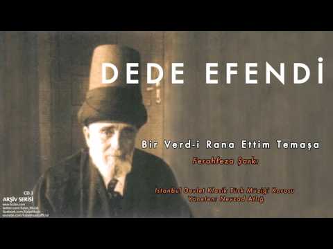 Dede Efendi - Bir Verd-i Rana Ettim Temaşa - Ferahfeza Şarkı [ Arşiv Serisi 1 © 2000 Kalan Müzik ]