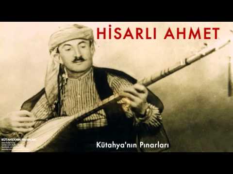Hisarlı Ahmet - Kütahya'nın Pınarları [ Kütahya'nın Pınarları © 1997 Kalan Müzik ]