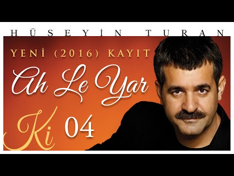 Ah Le Yar (Hüseyin Turan) (Ki 2016)
