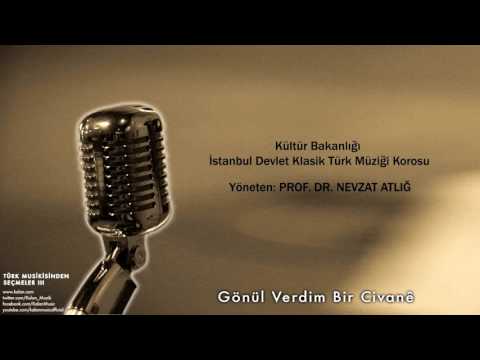 İstanbul Devlet Klasik Türk Müziği Korosu - Gönül Verdim Bir Civanê [ © 2002 Kalan Müzik ]