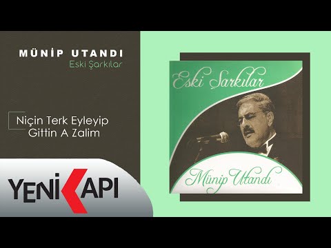 Münip Utandı - Niçin Terk Eyleyip Gittin A Zalim (Official Video)