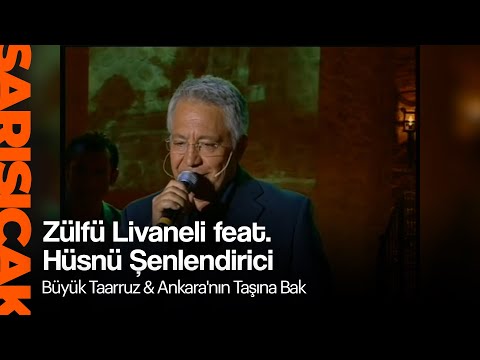 Zülfü Livaneli feat. Hüsnü Şenlendirici - Büyük Taarruz &amp; Ankara'nın Taşına Bak (Sarı Sıcak)
