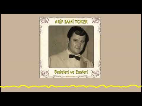 Arif Sami Toker - Çek Küreği Güzelim (Besteleri ve Eserleri)