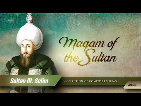 Maqam of the Sultan III.Selim - Mâhur Şarkı - Sen Şeh-i Hüsn ü Behâsın