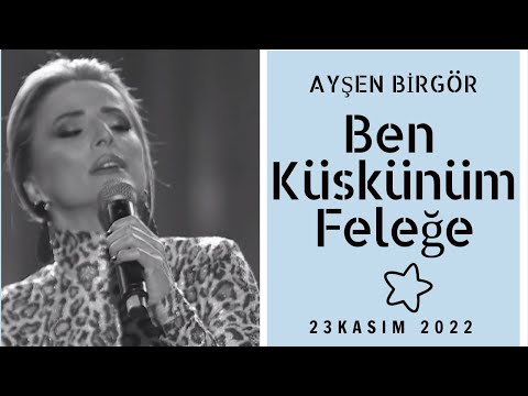 Ayşen Birgör | Ben Küskünüm Feleğe | Yıldızlar Altında 23 Kasım 2022 #YıldızlarAltında