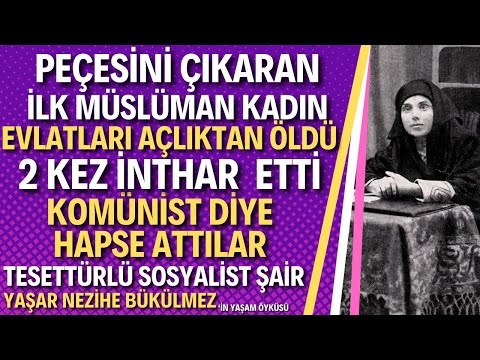 Yaşar Nezihe Bükülmez | İlk 1 Mayıs Şiirini Yazan Şaire Yaşar Nezihe Bükülmez'in Acı Dolu Hayatı