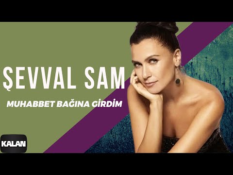 Şevval Sam - Muhabbet Bağına Girdim [ Sek © 2006 Kalan Müzik ]