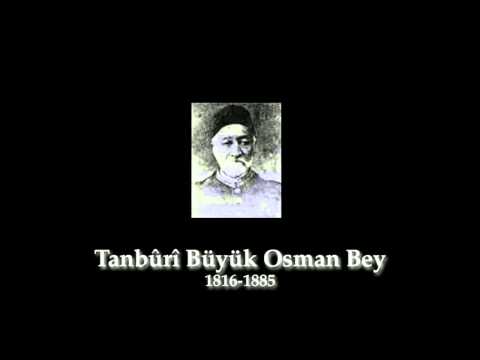 Tanbûrî Büyük Osman Bey Yegâh Peşrev