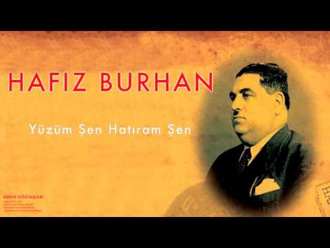 Hafız Burhan - Yüzüm Şen Hatıram Şen [ Aşkın Gözyaşları © 2007 Kalan Müzik ]