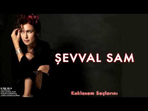 Şevval Sam - Koklasam Saçlarını [ II Tek © 2012 Kalan Müzik ]