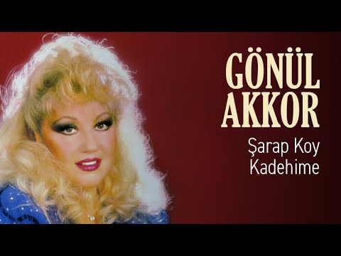 Gönül Akkor - Şarap Koy Kadehime (Official Audio)