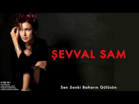 Şevval Sam - Sen Sanki Baharın Gülüsün [ II Tek © 2012 Kalan Müzik ]
