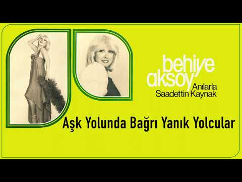 Behiye Aksoy - Aşk Yolunda Bağrı Yanık Yolcular