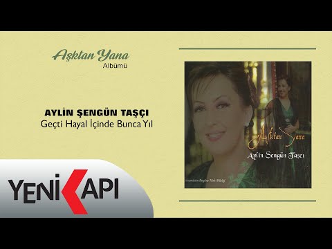 Aylin Şengün Taşcı - Geçti Hayal İçinde Bunca Yıl (Official Audio Video)