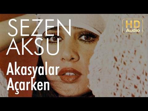Sezen Aksu - Akasyalar Açarken (Official Audio)