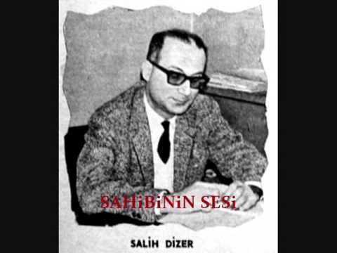 Salih Dizer - Bir nigâh ile beni ey dil-rübâ