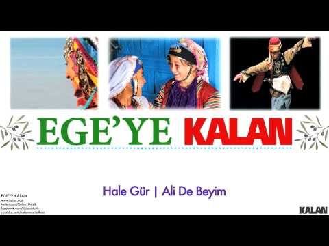 Hale Gür - Ali De Beyim - [ Ege'ye Kalan © 2015 Kalan Müzik ]