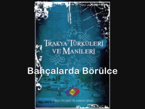 Balkan Trakya yöresi - Bahçalarda Börülce