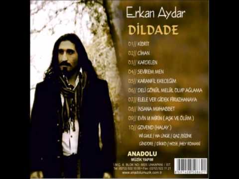 Karanfil Ekeceğim - Erkan Aydar ( Dildar ) - YENİ 2012 ( DİLDADE )