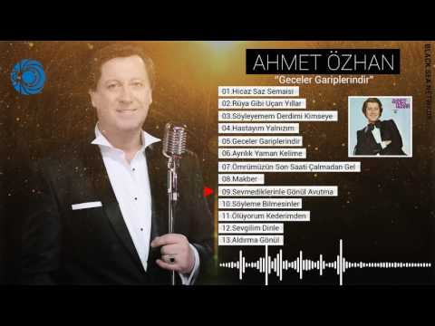 Ahmet Özhan | Sevmediklerinle Gönül Avutma