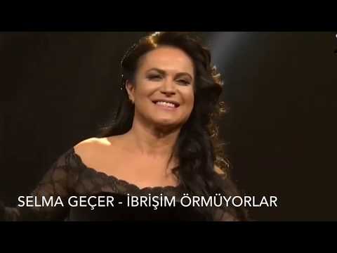 Selma Geçer - İbrişim Örmüyorlar